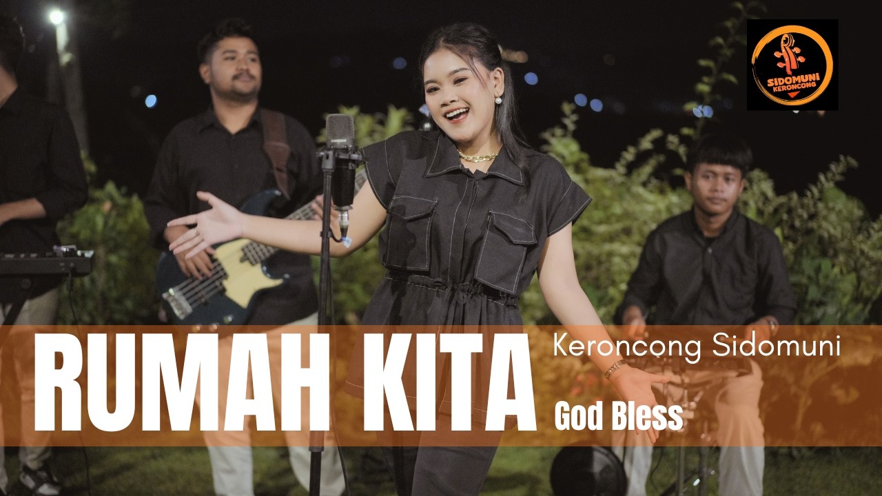 RUMAH KITA (GOD BLESS) VERSI KERONCONG SIDOMUNI #nostalgia