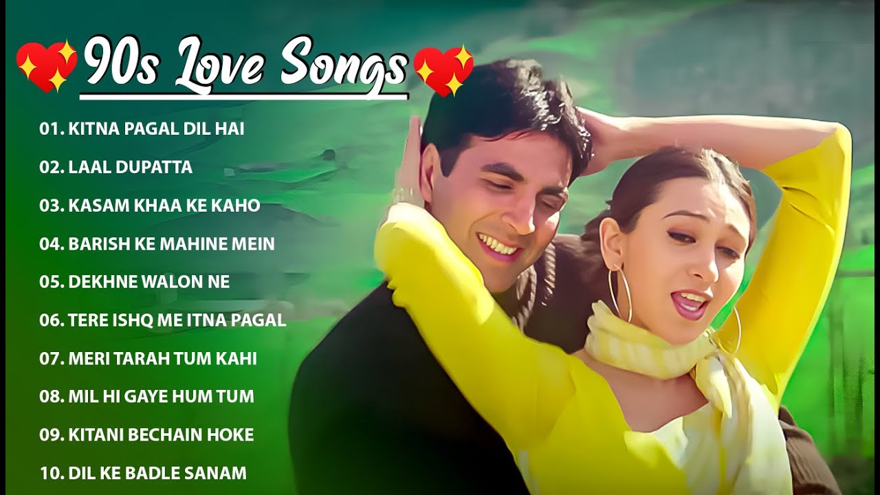 90’S Love Hindi Songs 💘 90’S Hit Songs 💘 Udit Narayan, Alka Yagnik ...