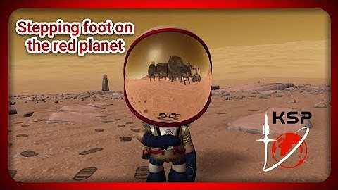 KSP: Rescaled - Stepping foot on the red planet