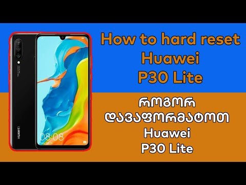 How to HARD RESET Huawei P30 Lite P30 P30 Pro - როგორ დავაფორმატოთ Huawei P30 Lite P30 P30 Pro