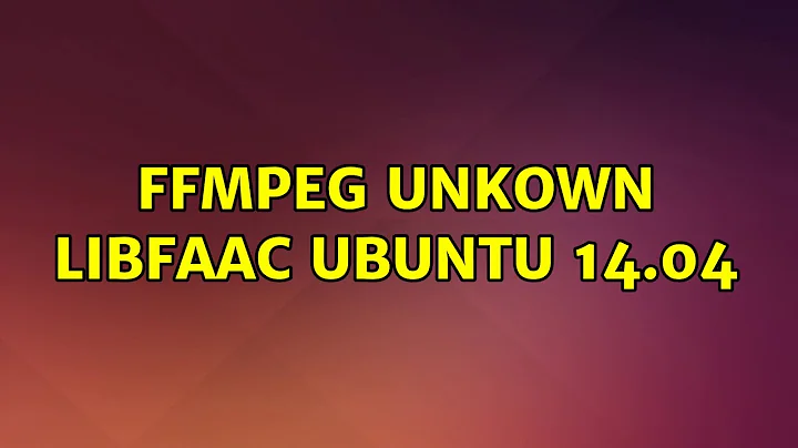 Ubuntu: ffmpeg unkown libfaac ubuntu 14.04