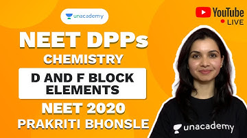NEET 2020 DPP on D and F Block Elements | Chemistry | Prakriti Bhonsle | Unacademy Sapiens