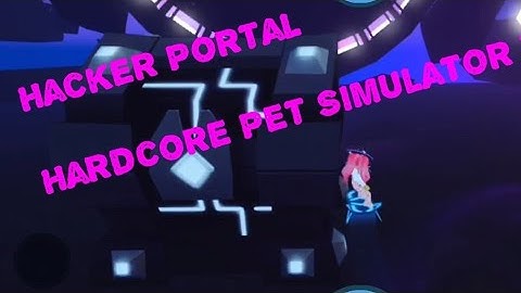 Working my way through Pet Simulator X Hardcore - made it to Hacker Portal!