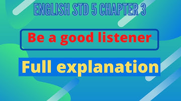 English std 5 chapter 3 be a good listener - Full explanation  (very easy)