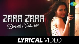 Video thumbnail of "Dhrriti Saharan - Zara Zara Cover | Lyrical Video | Rehna Hai Tere Dil Mein"