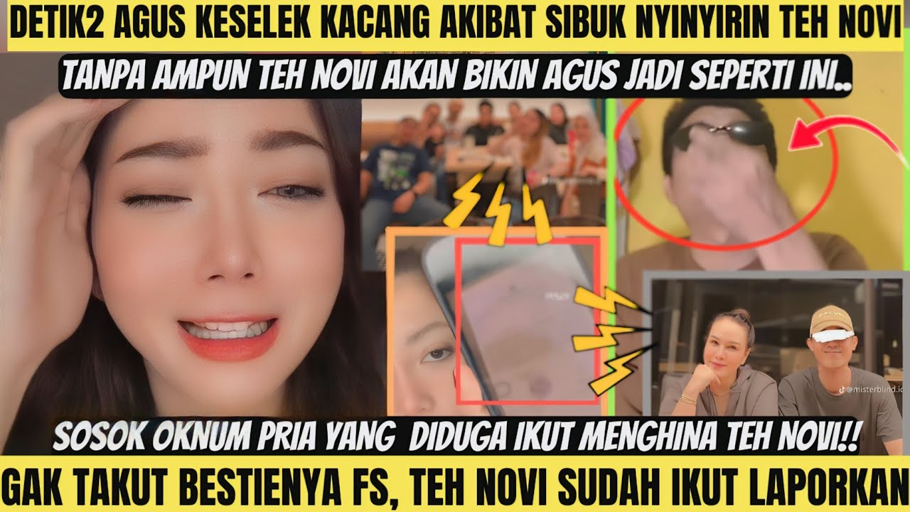 AMPUN‼️DETIK2 AGUS KESELEK KACANG AKIBAT SIBUK HIN4 TEH NOVI‼️BESTIENYA FS IKUT DILAPORKAN TEH NOVI❗