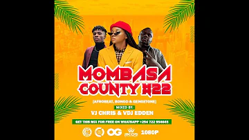 MOMBASA COUNTY VOL 22 INTRO  VJ CHRIS x VDJ EDDEN