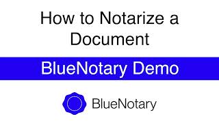 BlueNotary Demonstration for Notarization of a Document