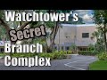 Watchtower's Secret Branch Complex