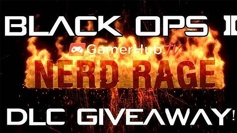 Black Ops II DLC Giveaway! Nerd Rage - DLC