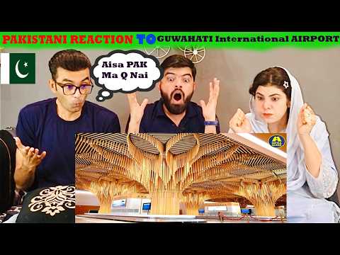 Pakistani Reacts to INDIA'S 1st Nature-Themed GUWAHATI International AIRPORT Terminal