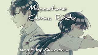 Cuma Rindu - Moccatune (cover by Kharisma) #moccatune #cumarindu #cumarindukompetisi