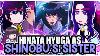 ||Hashiras reacting to HINATA HYUGA AS SHINOBU'S SISTER|| \\🇧🇷/🇺🇲// ◆Bielly - Inagaki◆