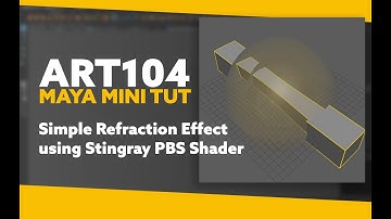 ART104 | Maya Mini Tutorial | Basic Refraction Effects using Stingray PBS