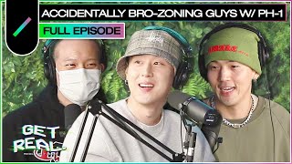 Accidentally Bro-Zoning Guys with pH-1 | GET REAL Ep. #29