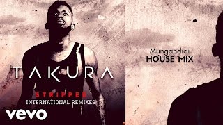Смотреть клип Takura - Mungandidii? (House Mix)
