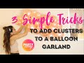 **2021** 3 TRICKS for Adding Balloon Clusters to Garlands