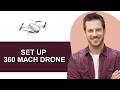 How to Setup 360 Mach Flight Drone - Full Guide