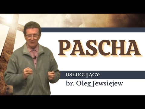 17.04.2022 Niedziela - br. Oleg Jewsiejew ,,Pascha".