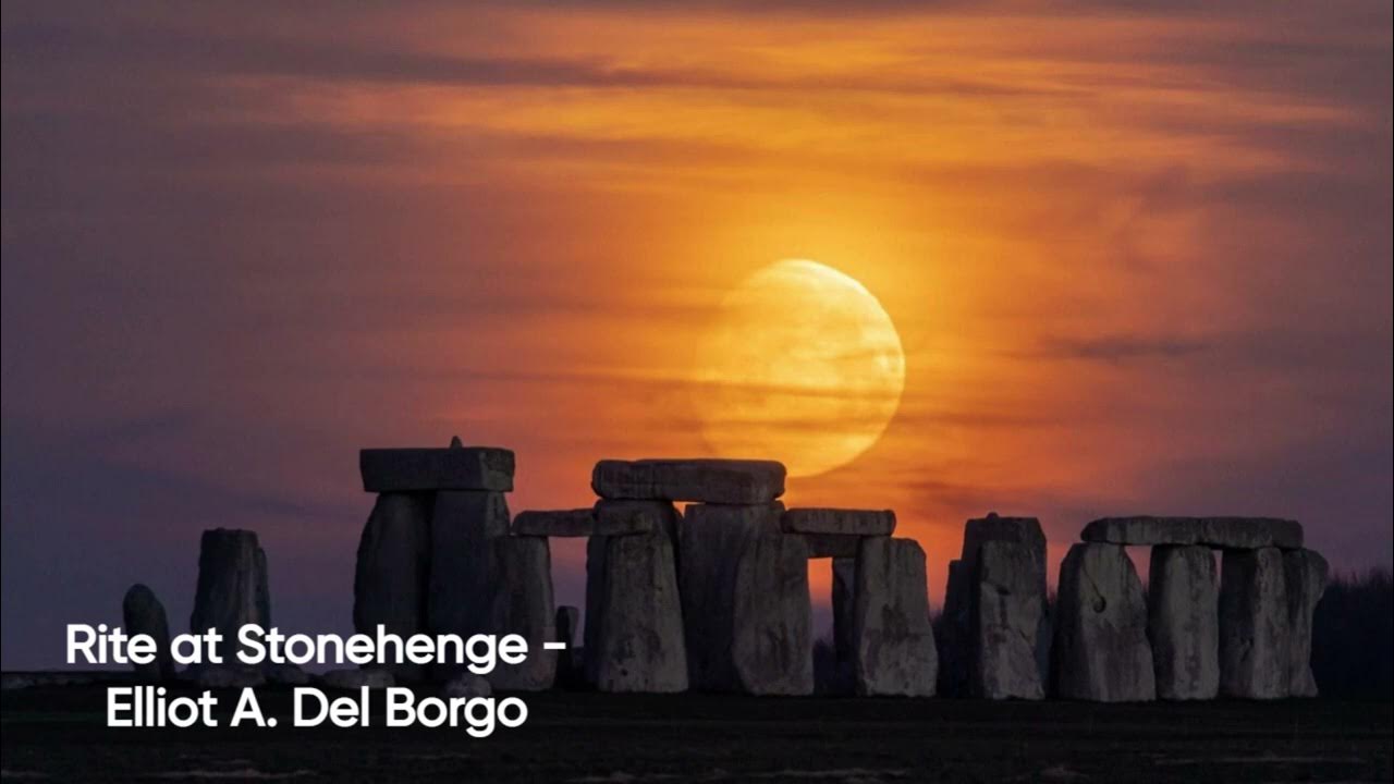 Rite at Stonehenge - Elliot A. Del Borgo - YouTube