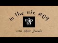 In the mix 04 with matt jacobs