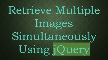 Retrieve Multiple Images Simultaneously Using jQuery