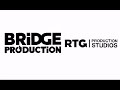 Bridge production rtg production studios