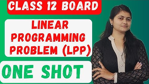 Lpp in one shot |Linear Programming problem| Class 12 math |class 12 math in one shot