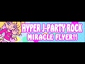 HYPER J PARTY ROCK MIRACLE FLYER HYPER J PARTY ROCK MIRACLE FLYER