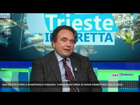 SAN GIUSTO D'ORO A GIANFRANCO SINAGRA, TARGA IN RICORDO DI OMAR MONESTIER | 03/11/2022