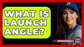 What Is Launch Angle? - The Baseball Xpert