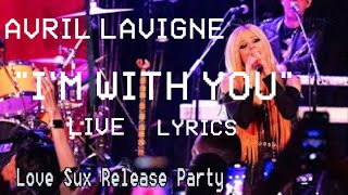 Avril Lavigne- “I’m With You” [live, lyric video]