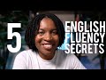 ENGLISH FLUENCY SECRETS YOU MUST KNOW | 5 SECRETS YOU MUST REMEMBER TO SPEAK ENGLISH FLUENTLY