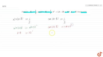 If `sin(A-B)=1/2,cos(A+B)=1/2,` `0^lt(A+B)le90^`, `AgtB` , find A and B....