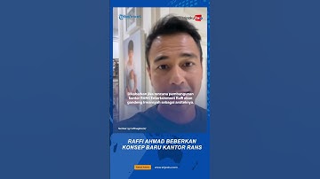 Beri Honor DP Rp5,7 Miliar pada Irwansyah, Raffi Ahmad Beberkan Konsep Kantor RANS Entertainment