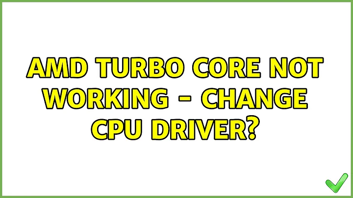 Ubuntu: AMD Turbo Core not working - Change CPU driver?