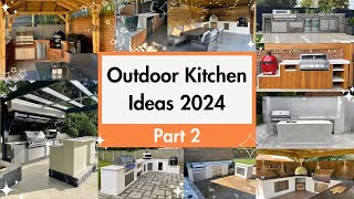 OUTDOOR KITCHEN IDEAS 2024  PART 2 | YOUR ULTIMATE LUXURY OUTDOOR LIVING AREA INSPIRATION VIDEO