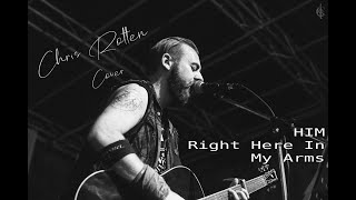 Chris Rotten - Right Here In My Arms (HIM Cover)