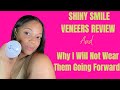 SHINY SMILE VENEERS REVIEW// Why I Decided To Stop Wearing My Snap On Veneers
