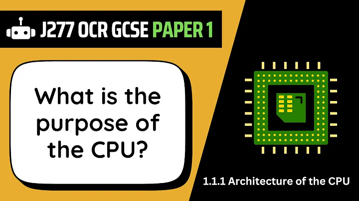 Purpose of the CPU | 1.1 | OCR GCSE Computer Science | J277