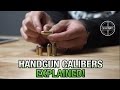 Basic Handgun Calibers Explained - Semi-Automatic Ammo Breakdown