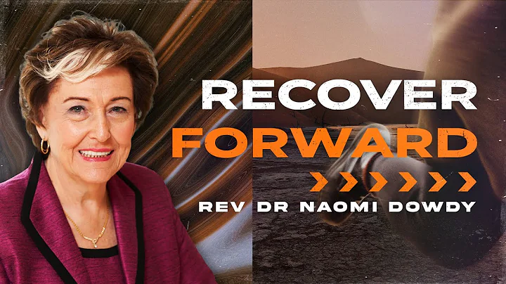 Recover Forward // Rev Dr Naomi Dowdy