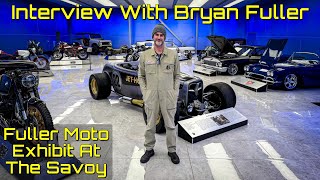 Bryan Fuller of Fuller Moto Interview - ‘Forged by Fuller’ Savoy Museum Exhibit