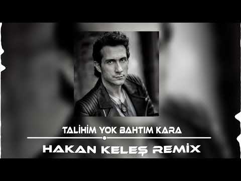 Kıraç - Talihim Yok Bahtım Kara (Hakan Keleş Remix)