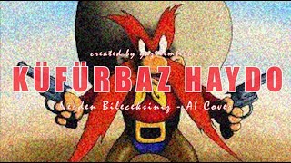 Küfürbaz Haydo - Nereden Bileceksiniz (Ai Cover)