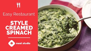 Classic restaurant-style steakhouse creamed spinach | meal studio