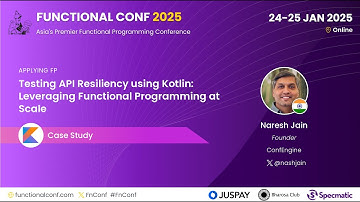 Testing API Resiliency using Kotlin: Leveraging FP at Scale by Naresh Jain #FnConf 2025