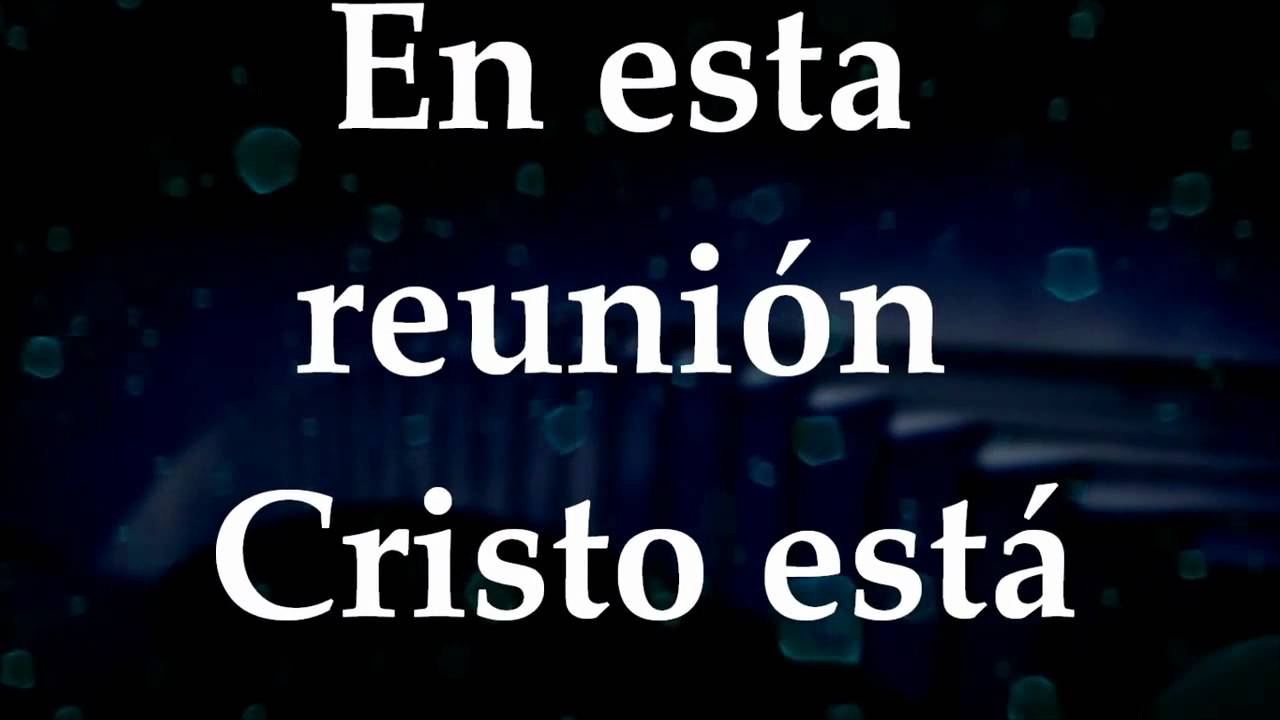En esta reunión Cristo está - YouTube