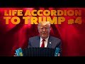 Life Accordion To Trump #4
