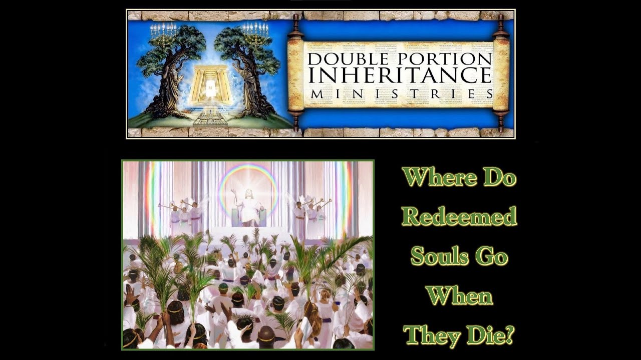 Where Do Redeemed Souls Go When They Die? - YouTube